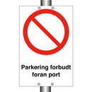 Parkering forbudt foran port & Parkering forbudt foran port & Parkering forbudt foran port