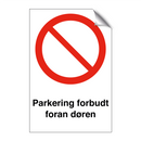 Parkering forbudt foran døren & Parkering forbudt foran døren & Parkering forbudt foran døren