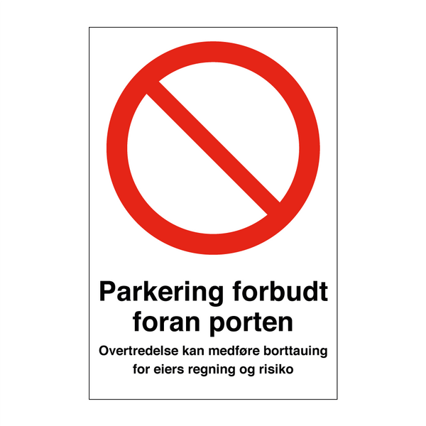 Parkering forbudt foran port medføre borttauing & Parkering forbudt foran port medføre borttauing