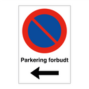 Parkering forbudt Venstre pil & Parkering forbudt Venstre pil & Parkering forbudt Venstre pil
