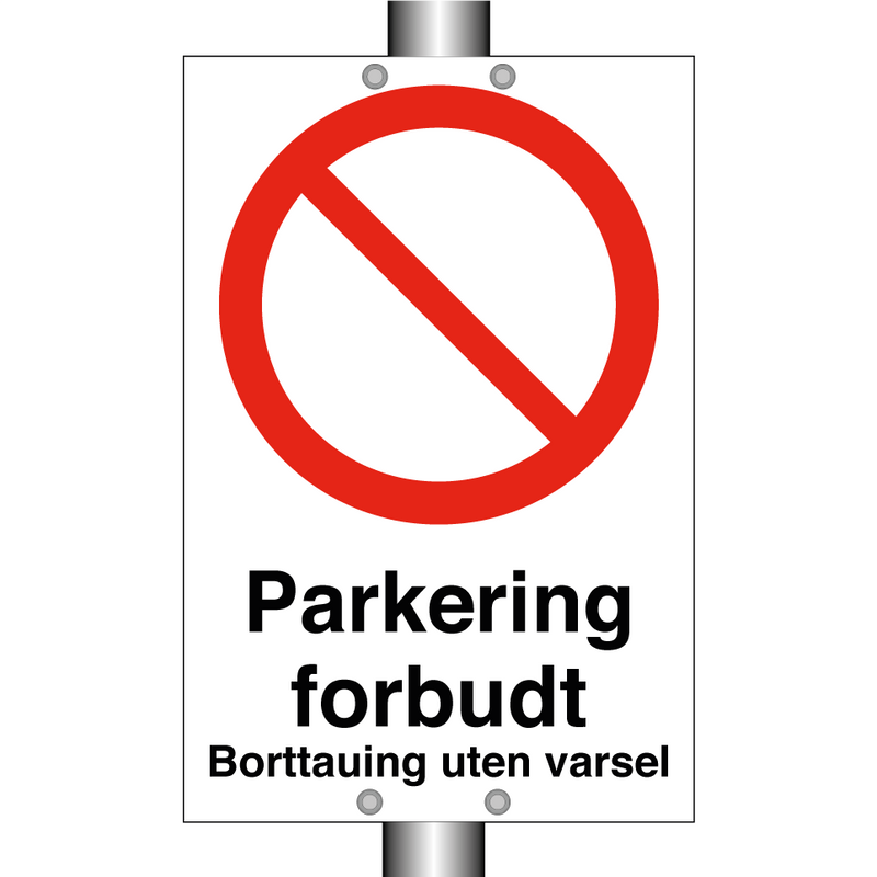 Parkering forbudt borttauing uten varsel & Parkering forbudt borttauing uten varsel