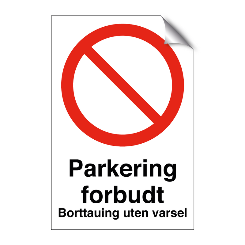 Parkering forbudt borttauing uten varsel & Parkering forbudt borttauing uten varsel