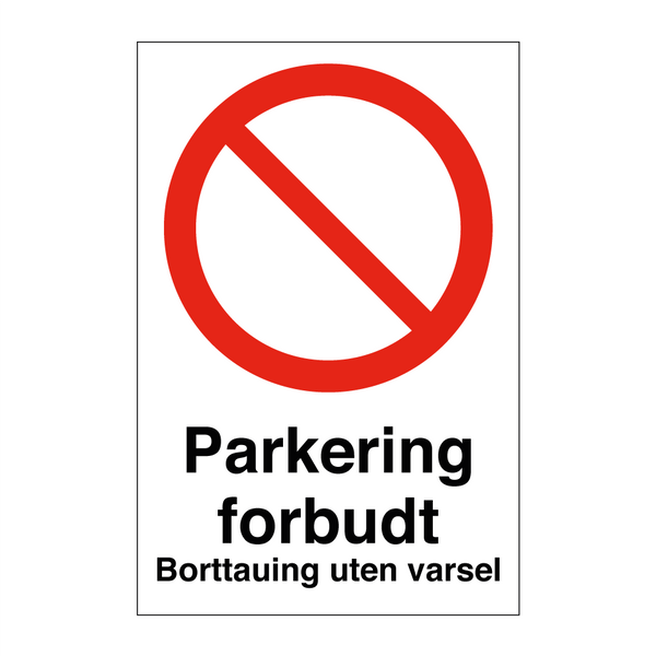 Parkering forbudt borttauing uten varsel & Parkering forbudt borttauing uten varsel