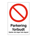 Parkering forbudt gjelder alle dager hele døgnet