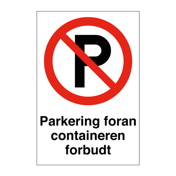 Parkering foran containeren forbudt & Parkering foran containeren forbudt