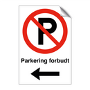 Parkering forbudt Venstre pil & Parkering forbudt Venstre pil & Parkering forbudt Venstre pil