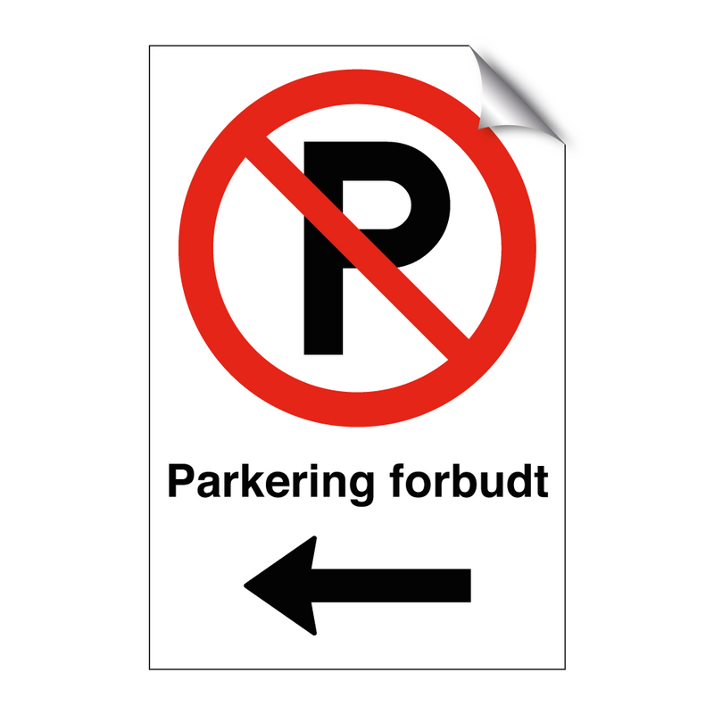 Parkering forbudt Venstre pil & Parkering forbudt Venstre pil & Parkering forbudt Venstre pil