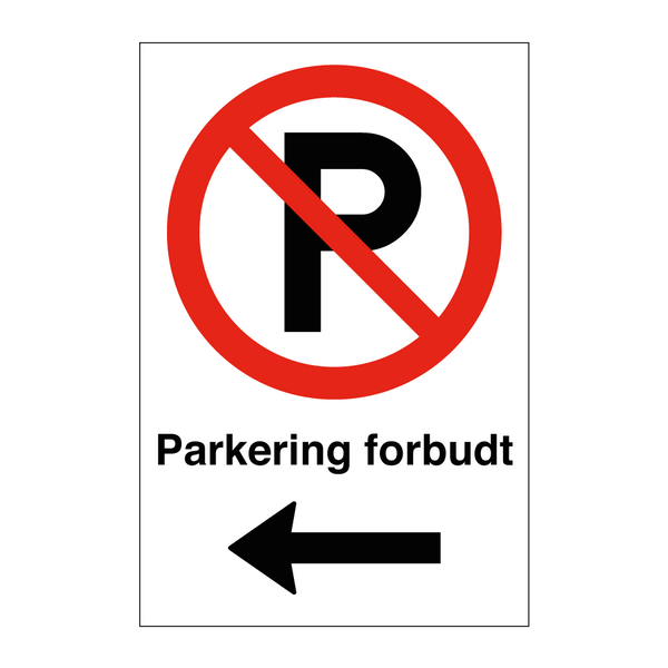 Parkering forbudt Venstre pil & Parkering forbudt Venstre pil & Parkering forbudt Venstre pil