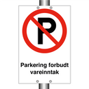 Parkering forbudt vareinntak & Parkering forbudt vareinntak & Parkering forbudt vareinntak
