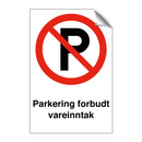Parkering forbudt vareinntak & Parkering forbudt vareinntak & Parkering forbudt vareinntak