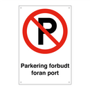 Parkering forbudt foran port & Parkering forbudt foran port & Parkering forbudt foran port