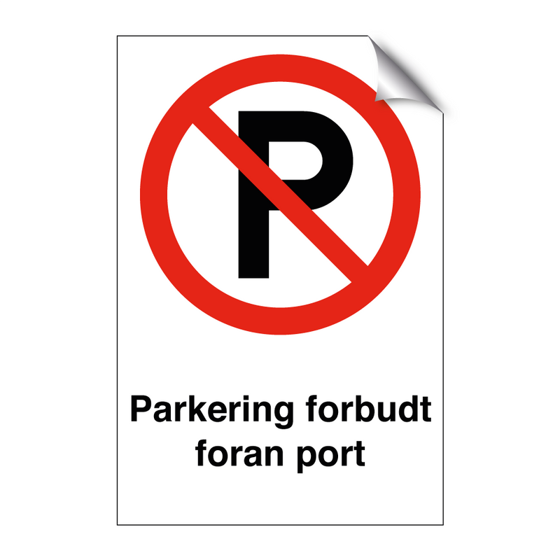 Parkering forbudt foran port & Parkering forbudt foran port & Parkering forbudt foran port