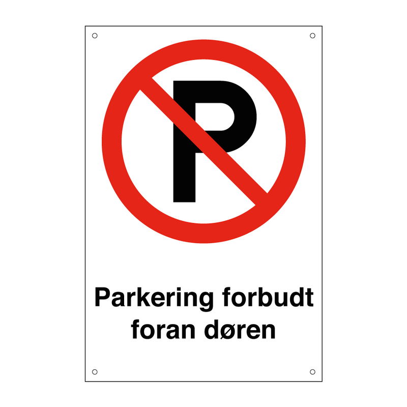 Parkering forbudt foran døren & Parkering forbudt foran døren & Parkering forbudt foran døren