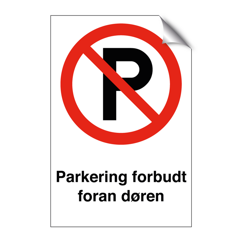 Parkering forbudt foran døren & Parkering forbudt foran døren & Parkering forbudt foran døren