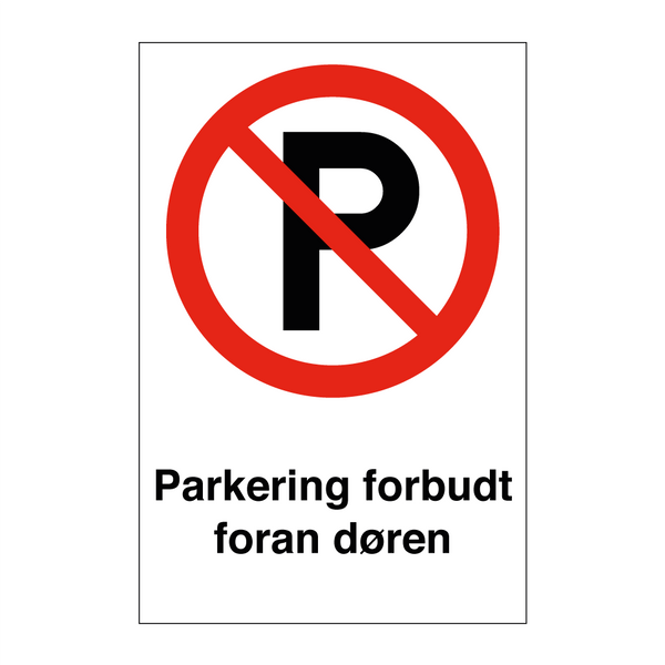 Parkering forbudt foran døren & Parkering forbudt foran døren & Parkering forbudt foran døren