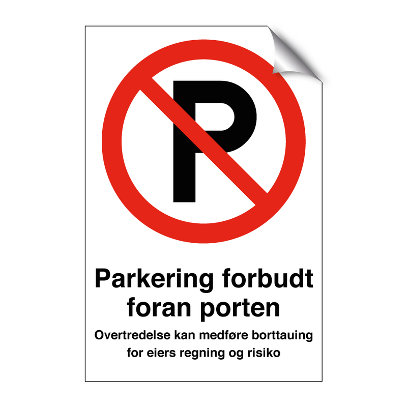 Parkering forbudt foran port medføre borttauing & Parkering forbudt foran port medføre borttauing