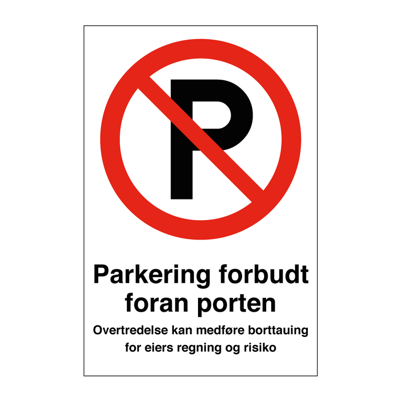 Parkering forbudt foran port medføre borttauing & Parkering forbudt foran port medføre borttauing