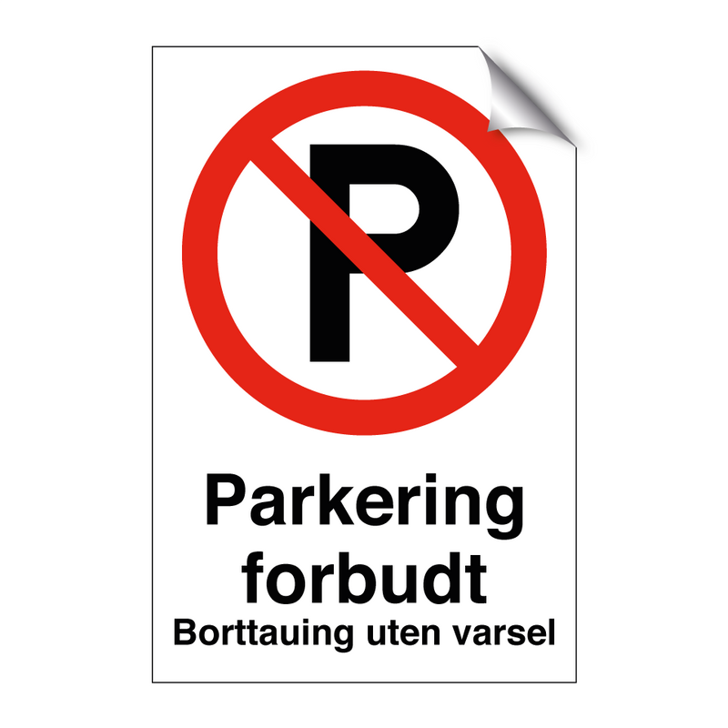 Parkering forbudt borttauing uten varsel & Parkering forbudt borttauing uten varsel