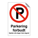 Parkering forbudt gjelder alle dager hele døgnet