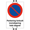 Parkering forbudt inn/utkjøring hele døgnet & Parkering forbudt inn/utkjøring hele døgnet