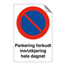 Parkering forbudt inn/utkjøring hele døgnet & Parkering forbudt inn/utkjøring hele døgnet