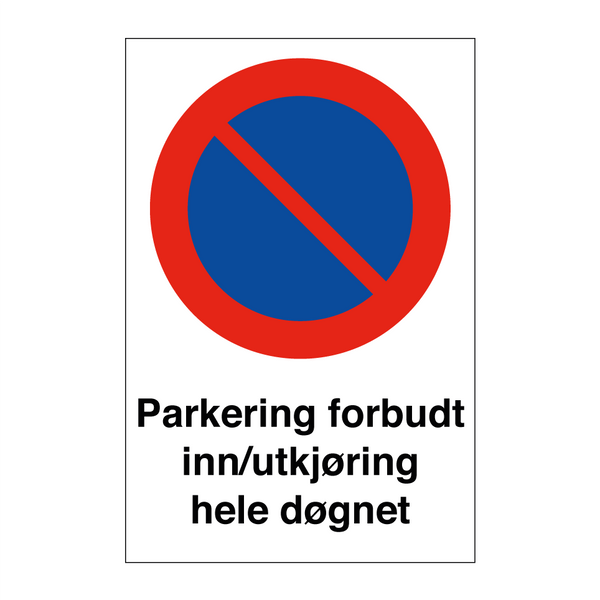 Parkering forbudt inn/utkjøring hele døgnet & Parkering forbudt inn/utkjøring hele døgnet