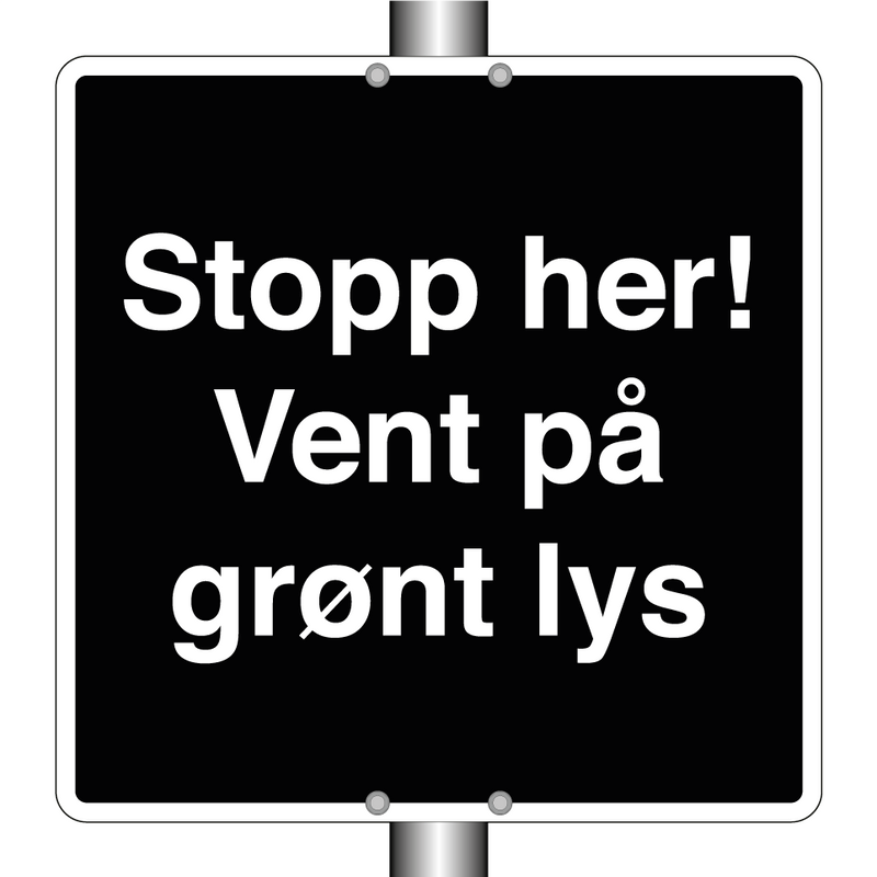Stopp her! Vent på grønt lys & Stopp her! Vent på grønt lys