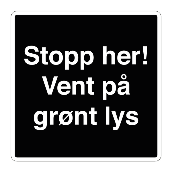 Stopp her! Vent på grønt lys