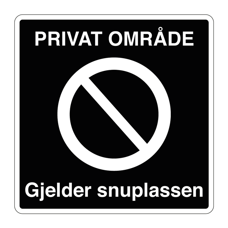 Parkering forbudt Privat område Gjelder snuplassen & Privat område Gjelder snuplassen