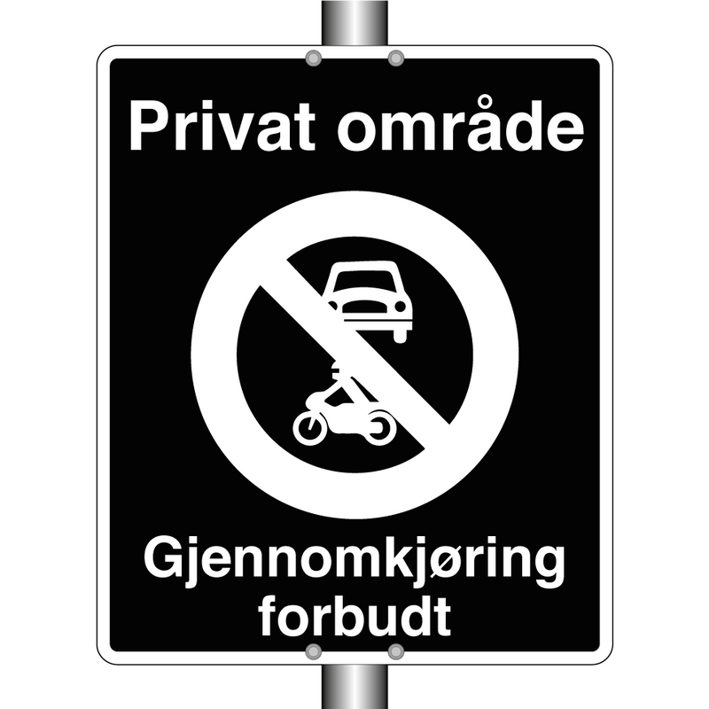 Privat område Gjennomkjøring forbudt & Privat område Gjennomkjøring forbudt