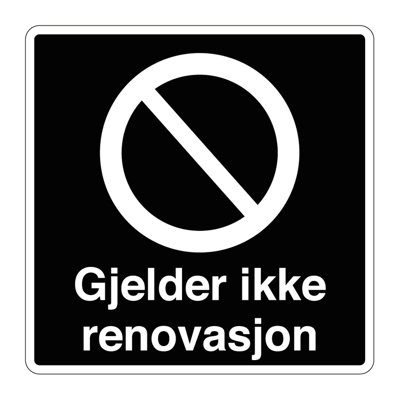 Parkering forbudt Gjelder ikke renovasjon & Gjelder ikke renovasjon & Gjelder ikke renovasjon