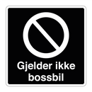 Gjelder ikke bossbil