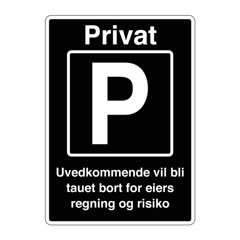 Privat parkering uvedkommende vil bli tauet bort for eiers regning og risiko