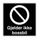 Gjelder ikke bossbil