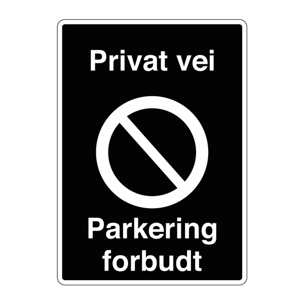 Privat vei Parkering forbudt & Privat vei Parkering forbudt & Privat vei Parkering forbudt