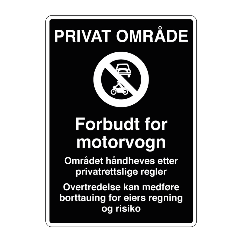 Privat område Forbudt for motorvogn & Privat område Forbudt for motorvogn