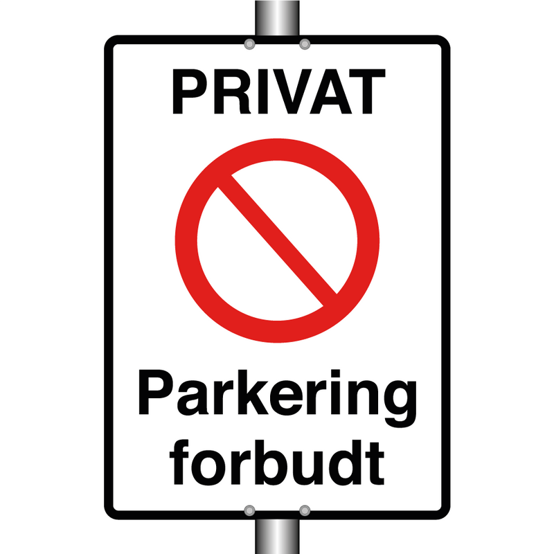 Privat Parkering forbudt & Privat Parkering forbudt & Privat Parkering forbudt