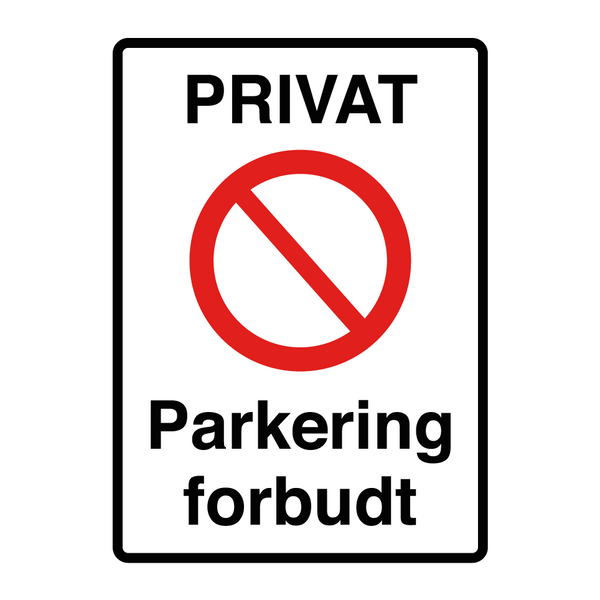 Privat Parkering forbudt & Privat Parkering forbudt & Privat Parkering forbudt
