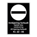 Innkjøring forbudt Gjelder ikke varelevering Kl. 22 - 06