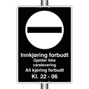 Innkjøring forbudt Gjelder ikke varelevering Kl. 22 - 06