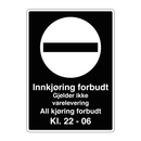 Innkjøring forbudt Gjelder ikke varelevering Kl. 22 - 06