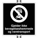 Gjelder ikke bevegelseshemmede og varetransport