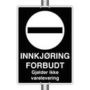 Innkjøring forbudt Gjelder ikke varelevering
