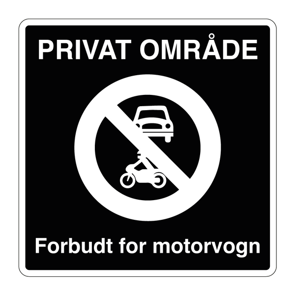 Privat område Forbudt for motorvogn & Privat område Forbudt for motorvogn