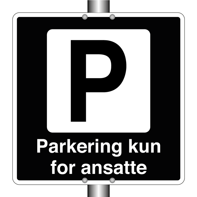 Parkering kun for ansatte & Parkering kun for ansatte
