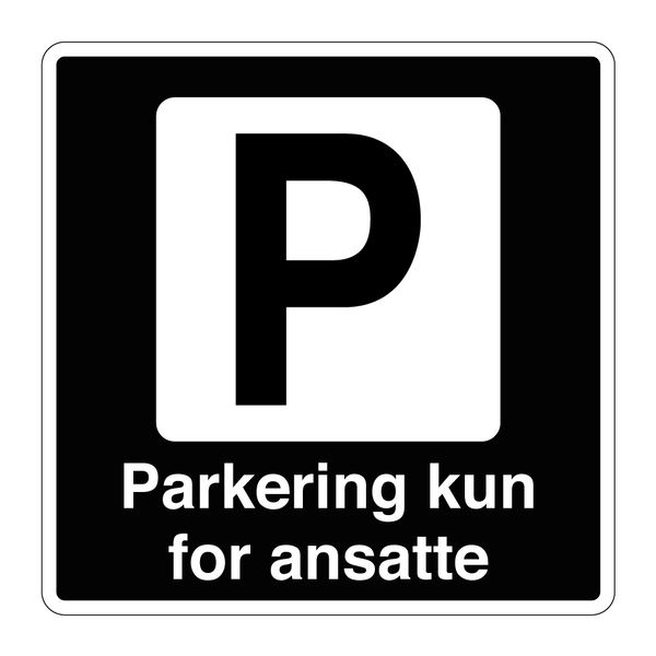 Parkering kun for ansatte & Parkering kun for ansatte & Parkering kun for ansatte