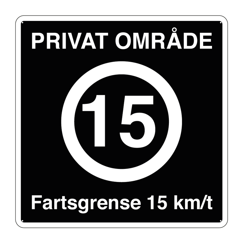 Privat område Fartsgrense 15 km/t & Privat område Fartsgrense 15 km/t