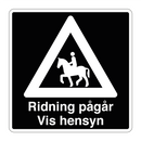 Ridning pågår Vis hensyn