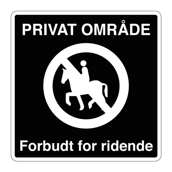 Privat område Forbudt for ridende & Privat område Forbudt for ridende