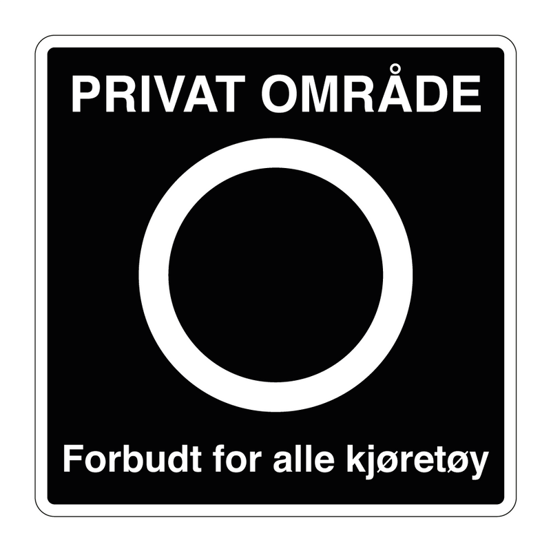 Privat område Forbudt for alle kjøretøy & Privat område Forbudt for alle kjøretøy